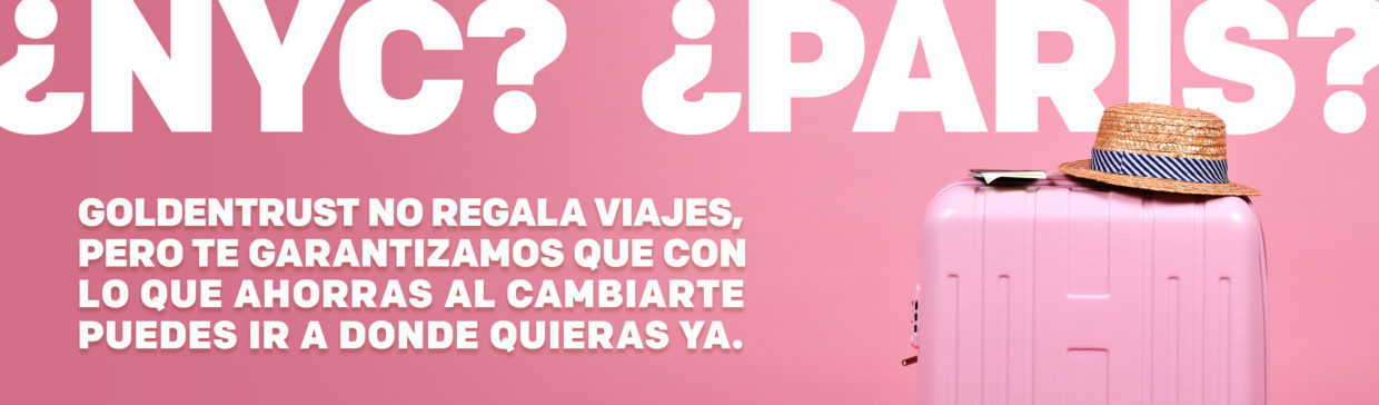 con goldentrust ahorras mucho dinero viaja a donde quieres